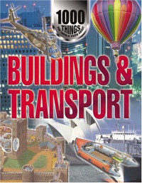 Image of 1000 Things You Should Know About Buildings & Transport