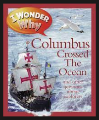 Image of I Wonder Why Columbus Crossed The Ocean