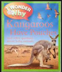 Image of I Wonder Why Kangaroos Have pouches