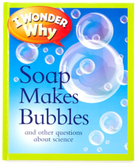 Image of I Wonder Why Soap Makes Bubbles