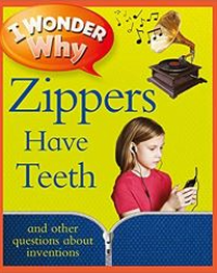 Image of I Wonder Why Zips Have Teeth