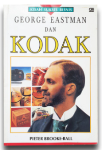 Kisah Sukses Bisnis George eastman dan kodak buku
