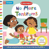 No More Tantrums: Handling Temper Tantrums (Campbell Big Steps)