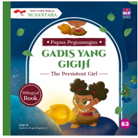 Seri Cerita Rakyat Nusantara Papua Pegunungan: Gadis Yang Gigih