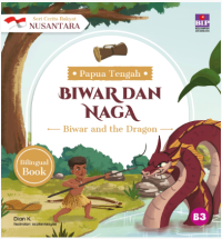 Seri Cerita Rakyat Nusantara Papua Tengah: Biwar dan Naga